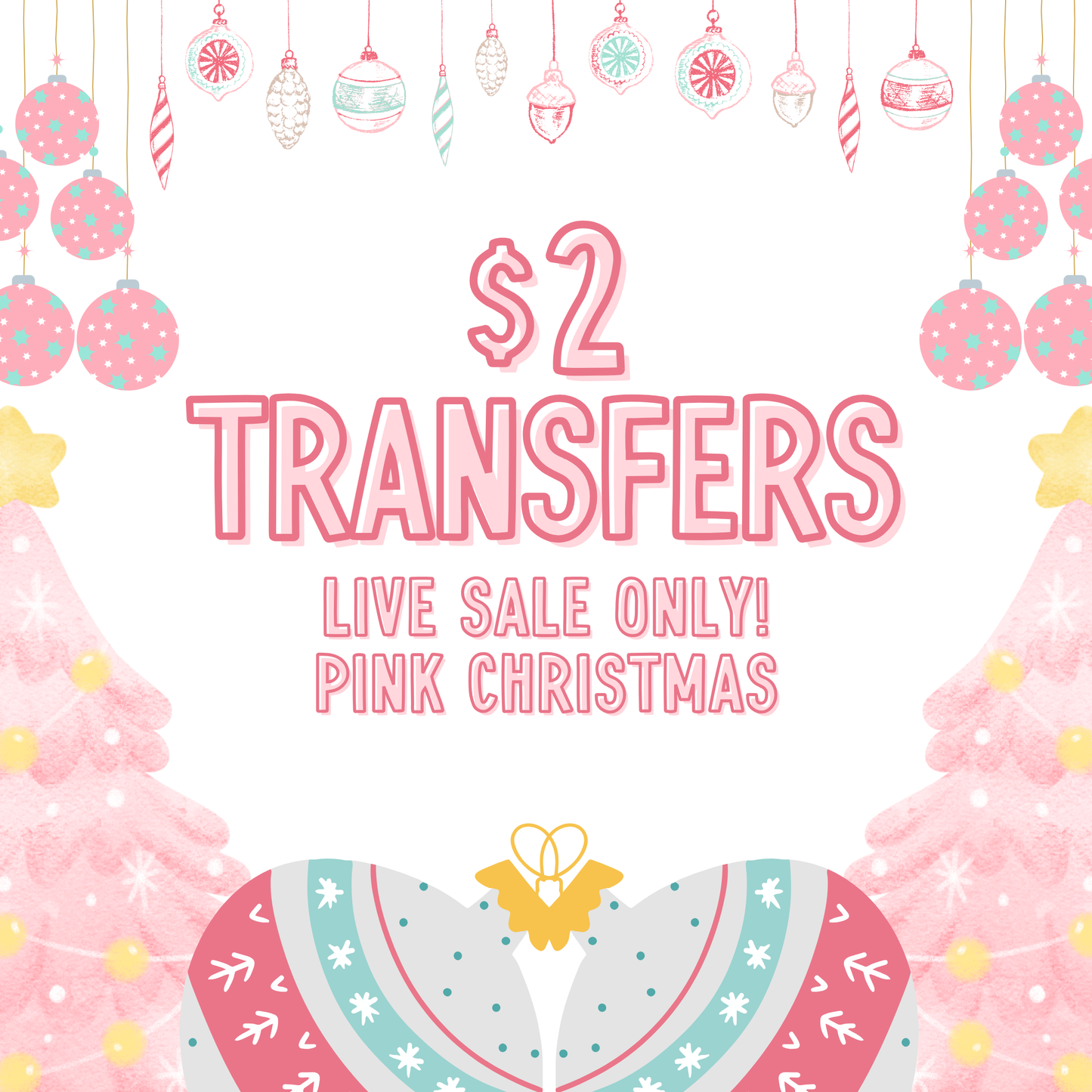 PINK CHRISTMAS $2 Transfers - LIVE SALE ONLY Printed Transfers Unlimited Quantities Flat Rate Shipping $10 via UPS Final Sales No Returns or Exchanges