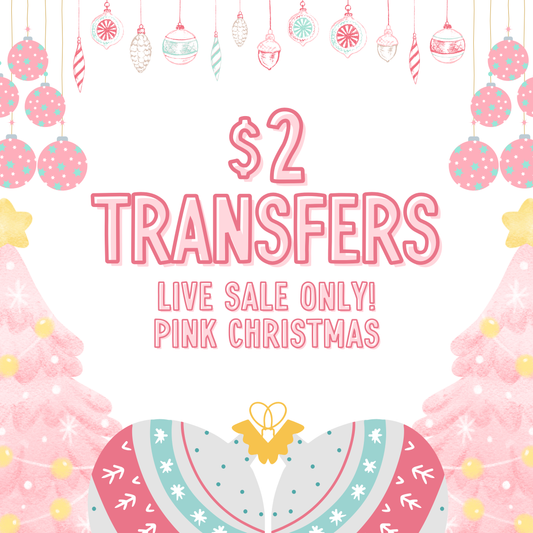 PINK CHRISTMAS $2 Transfers - LIVE SALE ONLY Printed Transfers Unlimited Quantities Flat Rate Shipping $10 via UPS Final Sales No Returns or Exchanges