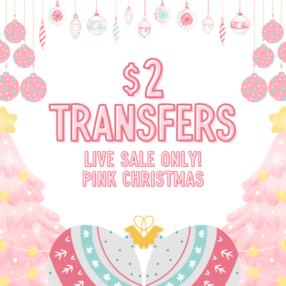 PINK CHRISTMAS $2 Transfers - LIVE SALE ONLY