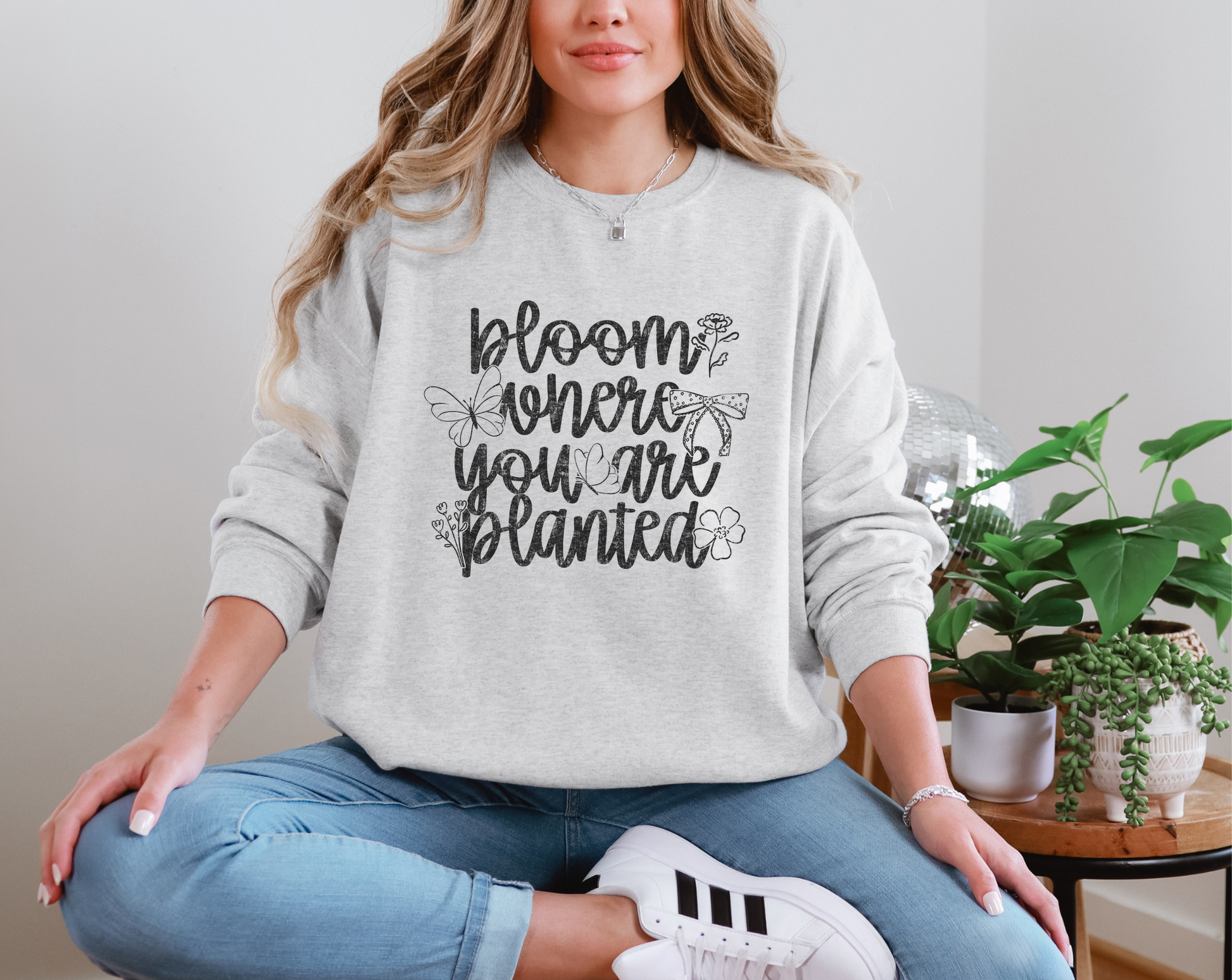 Bloom Where You Are Planted DTF TRANSFER
