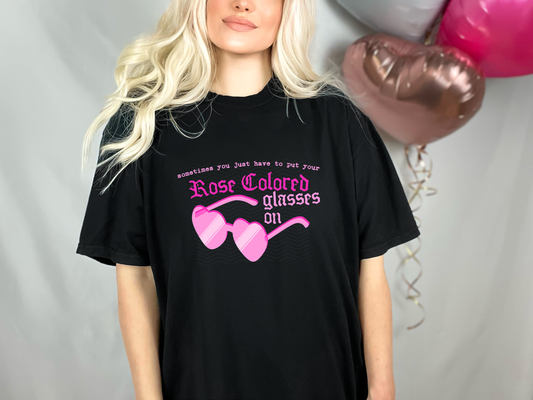 Sometimes You Just Have To Put Your Rose Colored Glasses On DTF TRANSFER