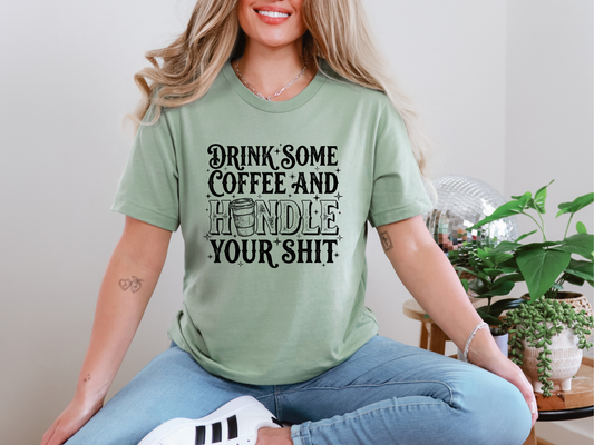 Drink Some Coffee And Handle Your Shit DTF TRANSFER