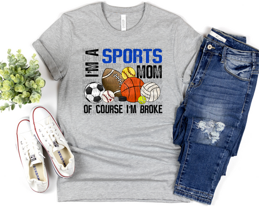 I'm A Sports Mom Of Course I'm Broke DTF TRANSFER