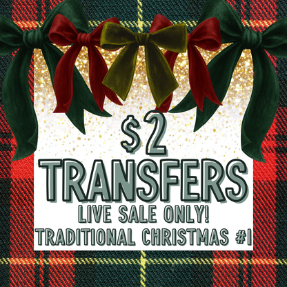 TRADITIONAL CHRISTMAS 1 $2 Transfers - LIVE SALE ONLY