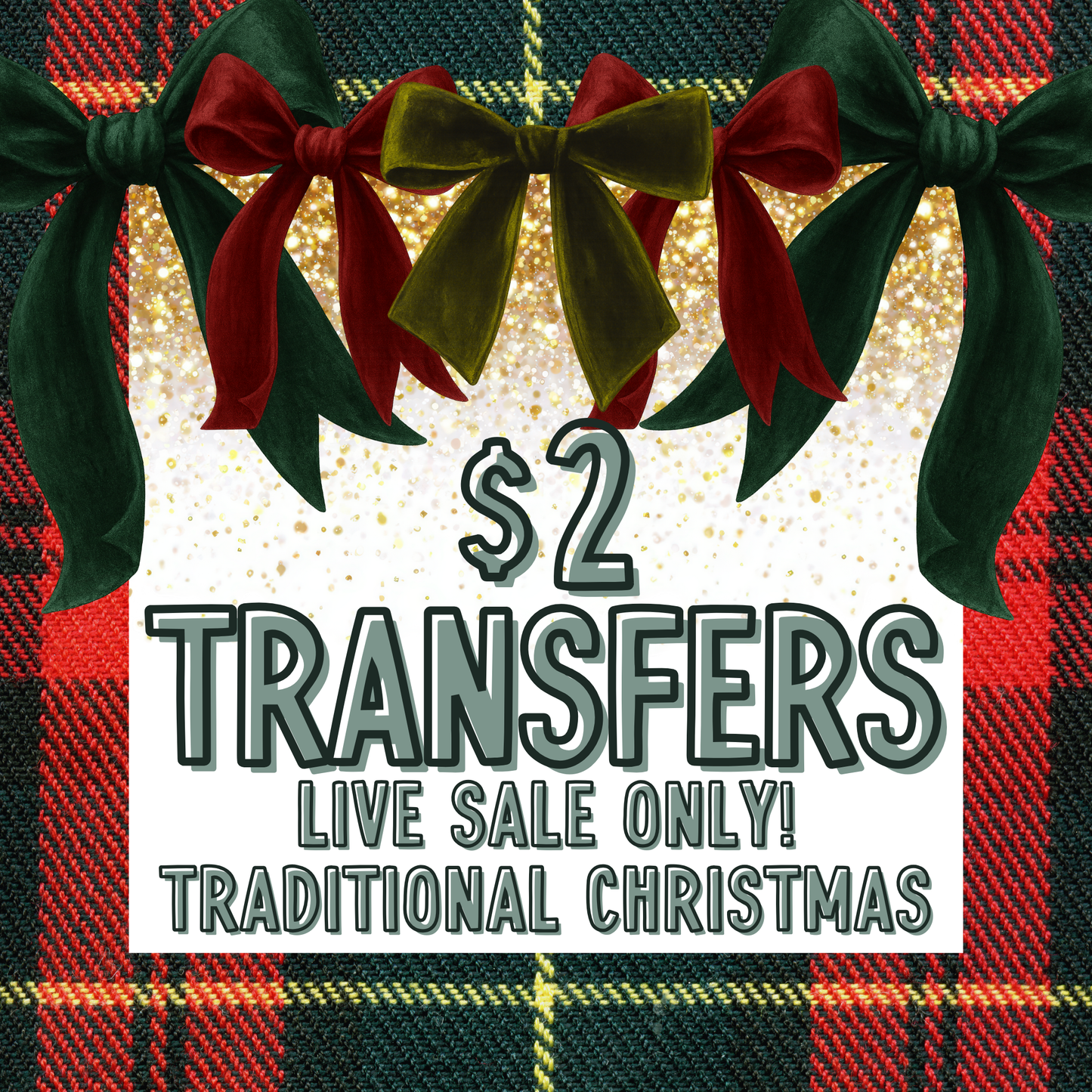 TRADITIONAL CHRISTMAS $2 Transfers - LIVE SALE ONLY Printed Transfers Unlimited Quantities Flat Rate Shipping $10 via UPS Final Sales No Returns or Exchanges