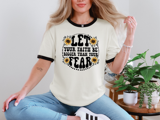 Let Your Faith Be Bigger Than Your Fear DTF TRANSFER