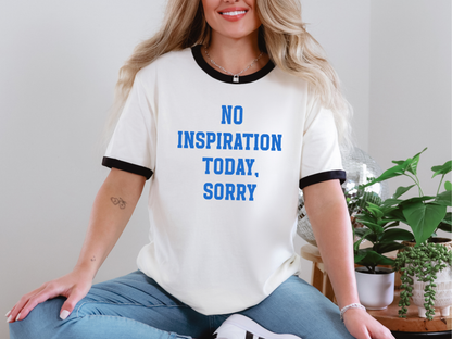 No Inspiration Today Sorry DTF TRANSFER