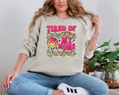 Tired Of Babysitting My Moms Grandkids DTF TRANSFER