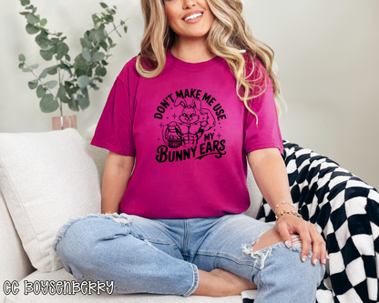Don't Make Me Use My Bunny Ears Black DTF TRANSFER