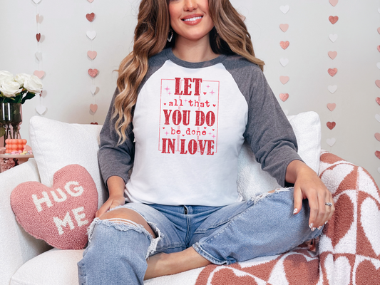 Let All That You Do Be Done In Love DTF TRANSFER