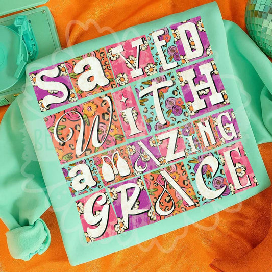 Saved With Amazing Grace DTF TRANSFER