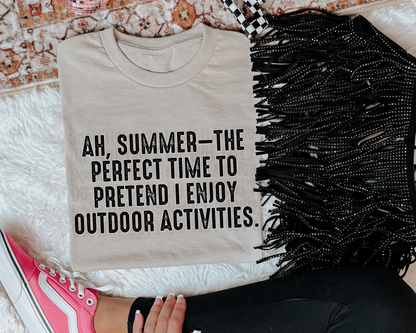 Ah Summer The Perfect Time To Pretend I Like Outdoor Activities Black
