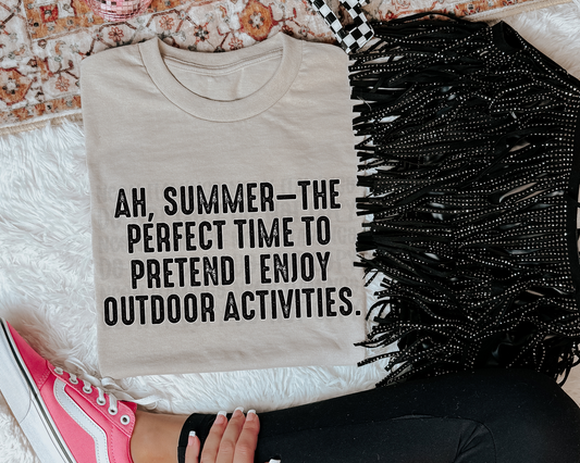 Ah Summer The Perfect Time To Pretend I Like Outdoor Activities Black