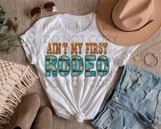 Ain't My First Rodeo Faux Emb