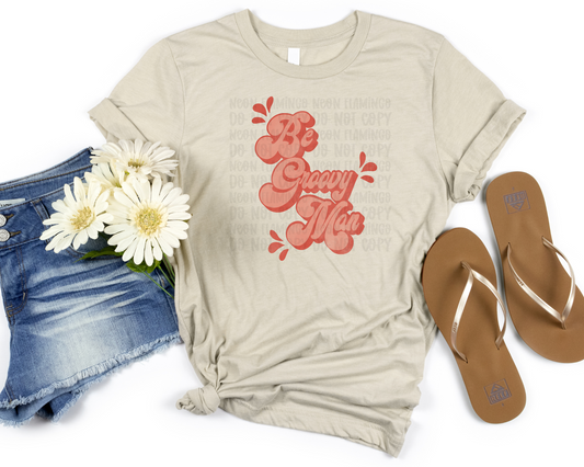 Be Groovy Man