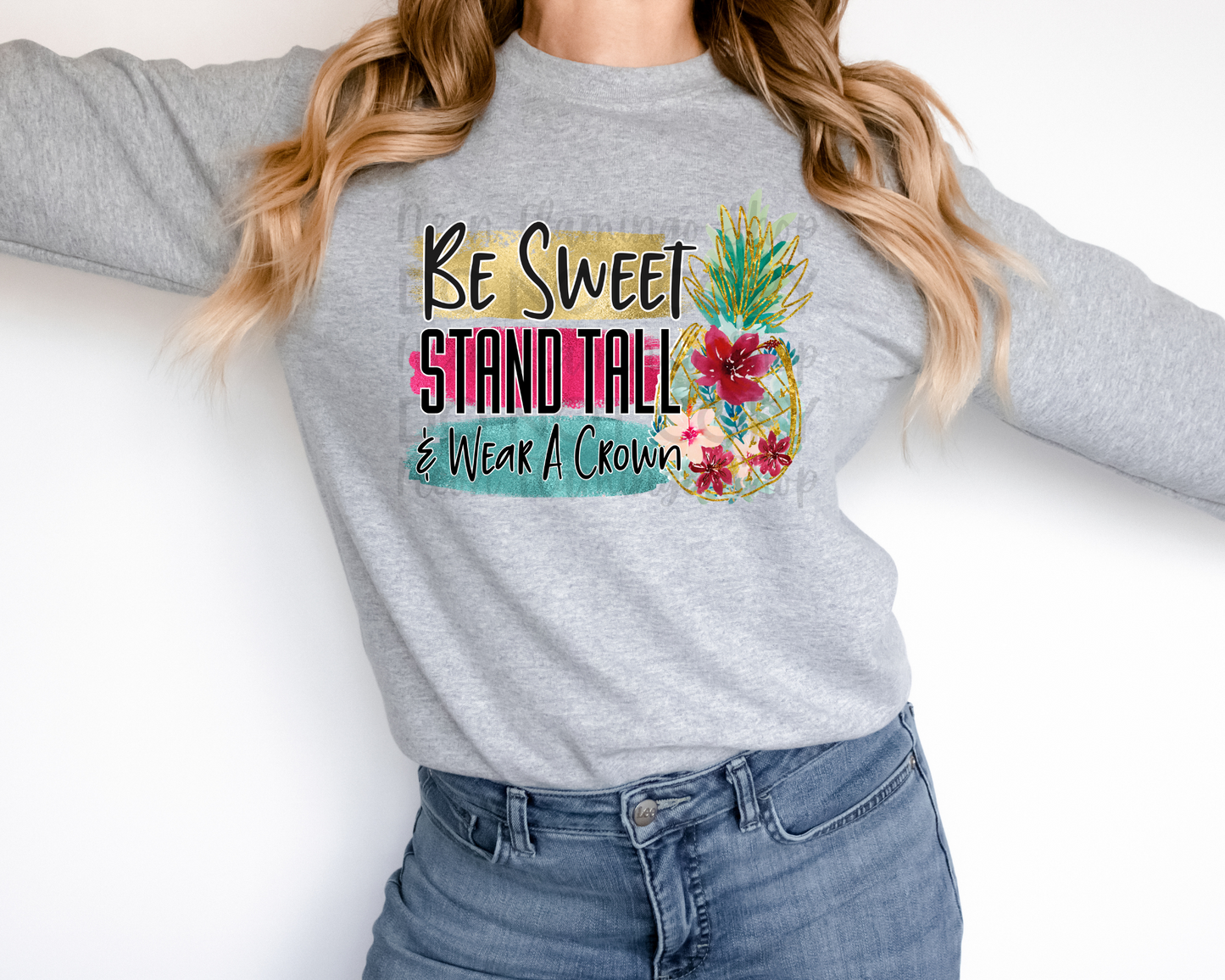 Be Sweet Stand Tall & Wear A Crown DTF TRANSFER