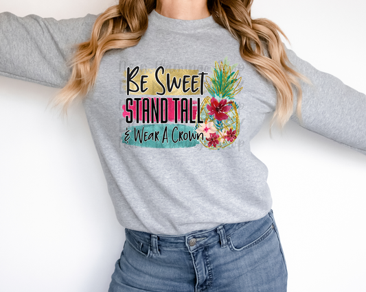 Be Sweet, Stand Tall & Wear A Crown