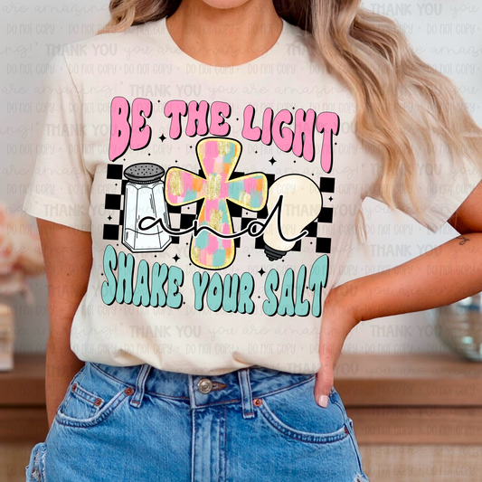 Be The Light and Shake Your Salt DTF TRANSFER