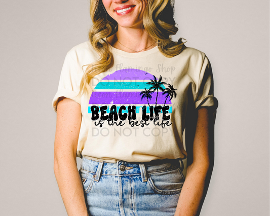 Beach Life is the Best Life
