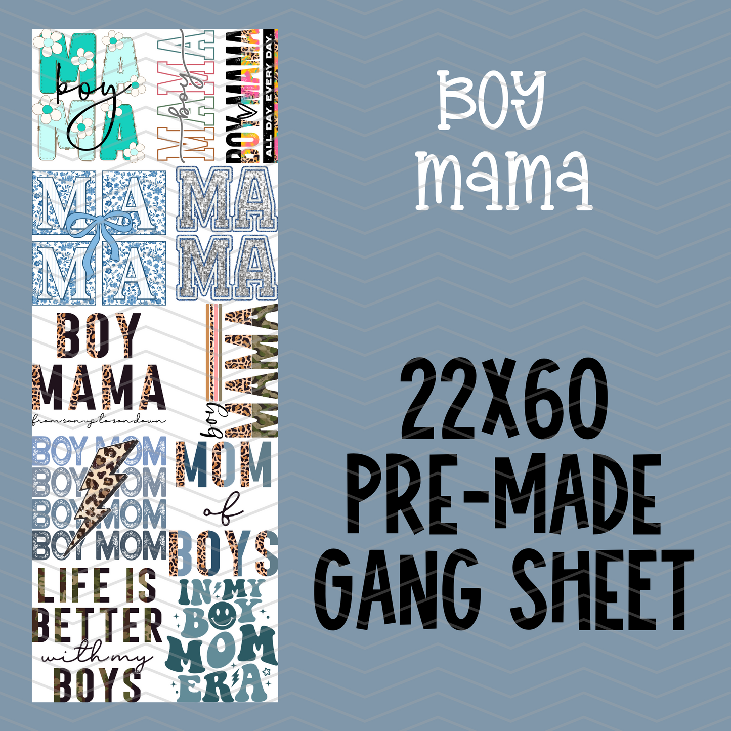 Boy Mama Pre-Made Gang Sheet - 22x60