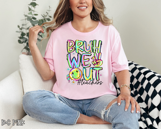 Bruh We Out Teachers Neon DTF TRANSFER