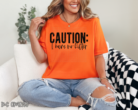 Caution I Have No Filter DTF TRANSFER