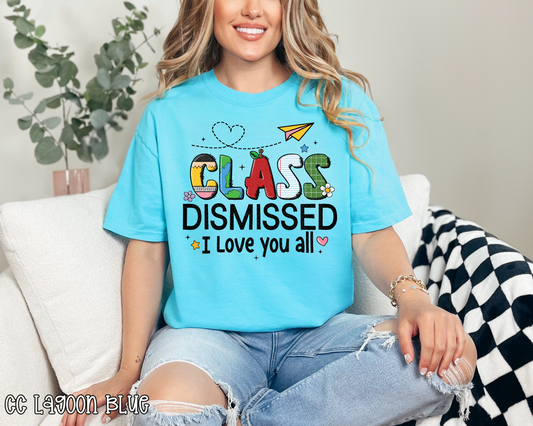 Class Dismissed I Love You All DTF TRANSFER
