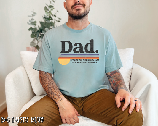 Dad Because Child Raising Badass DTF TRANSFER