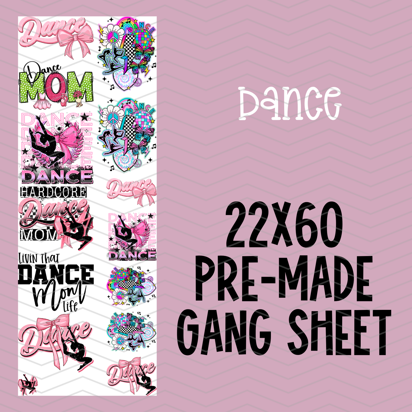 Dance Pre-Made Gang Sheet - 22x60