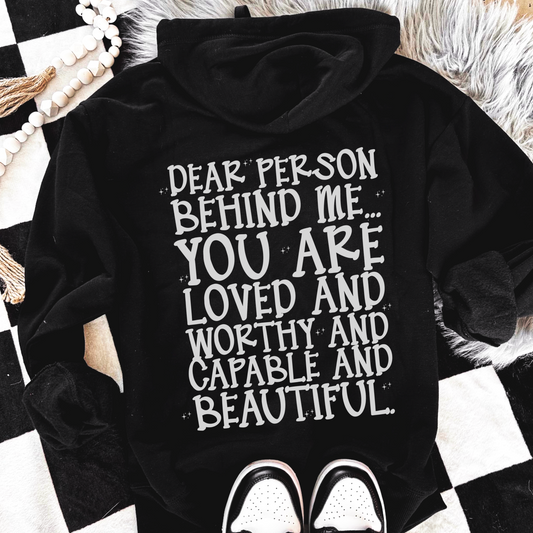Dear Person Behind Me Loved Worthy Capable Beautiful DTF TRANSFER