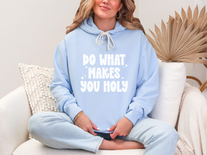 Do What Makes You Holy DTF TRANSFER