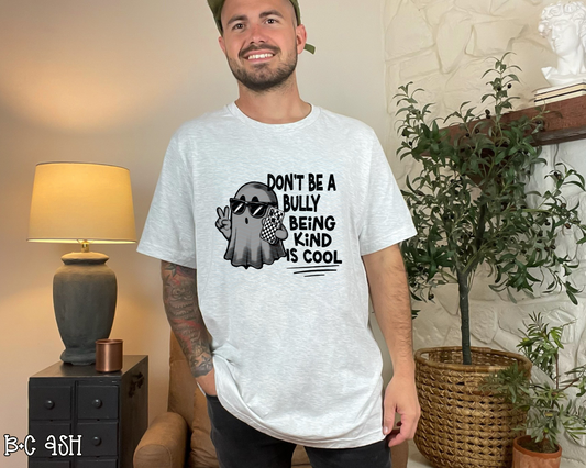 Don't Be A Bully Being Kind Is Cool DTF TRANSFER