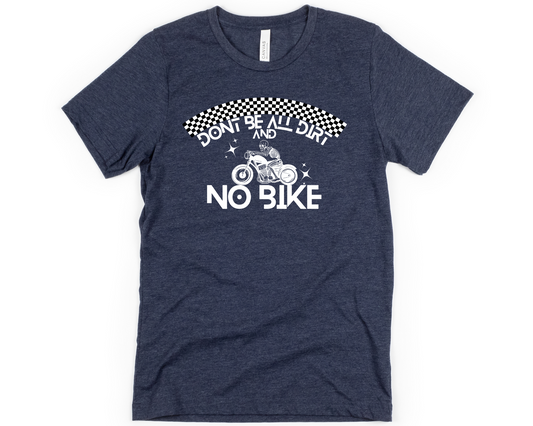 Don't Be All Dirt & No Bike
