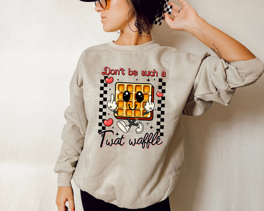 Don't Be Such A Twat Waffle