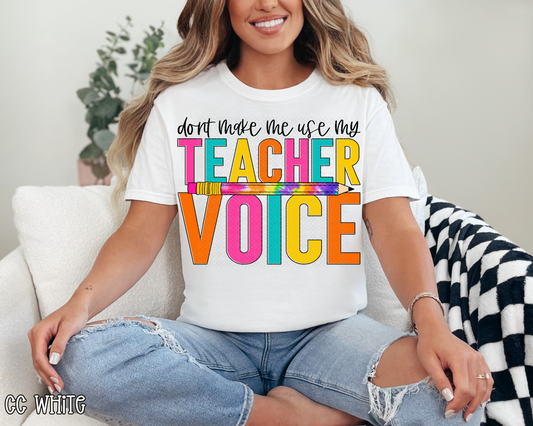 Don't Make Me Use My Teacher Voice Bright DTF TRANSFER