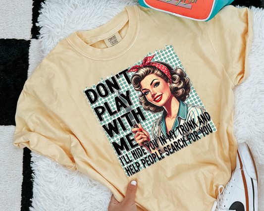 Don't Play With Me Vintage