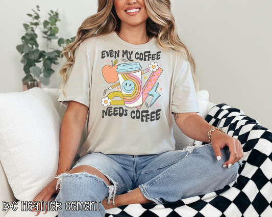 Even My Coffee Needs Coffee DTF TRANSFER