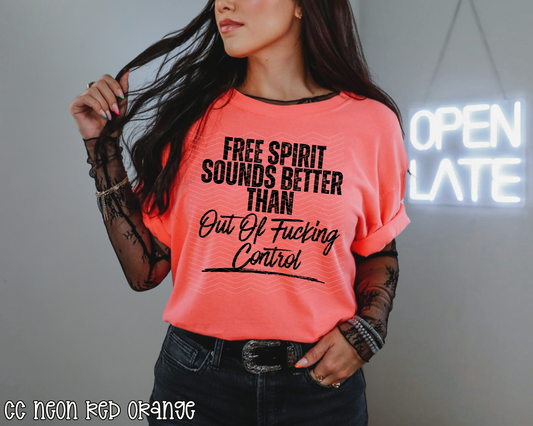 Free Spirit Sounds better Than Out of Fucking Control