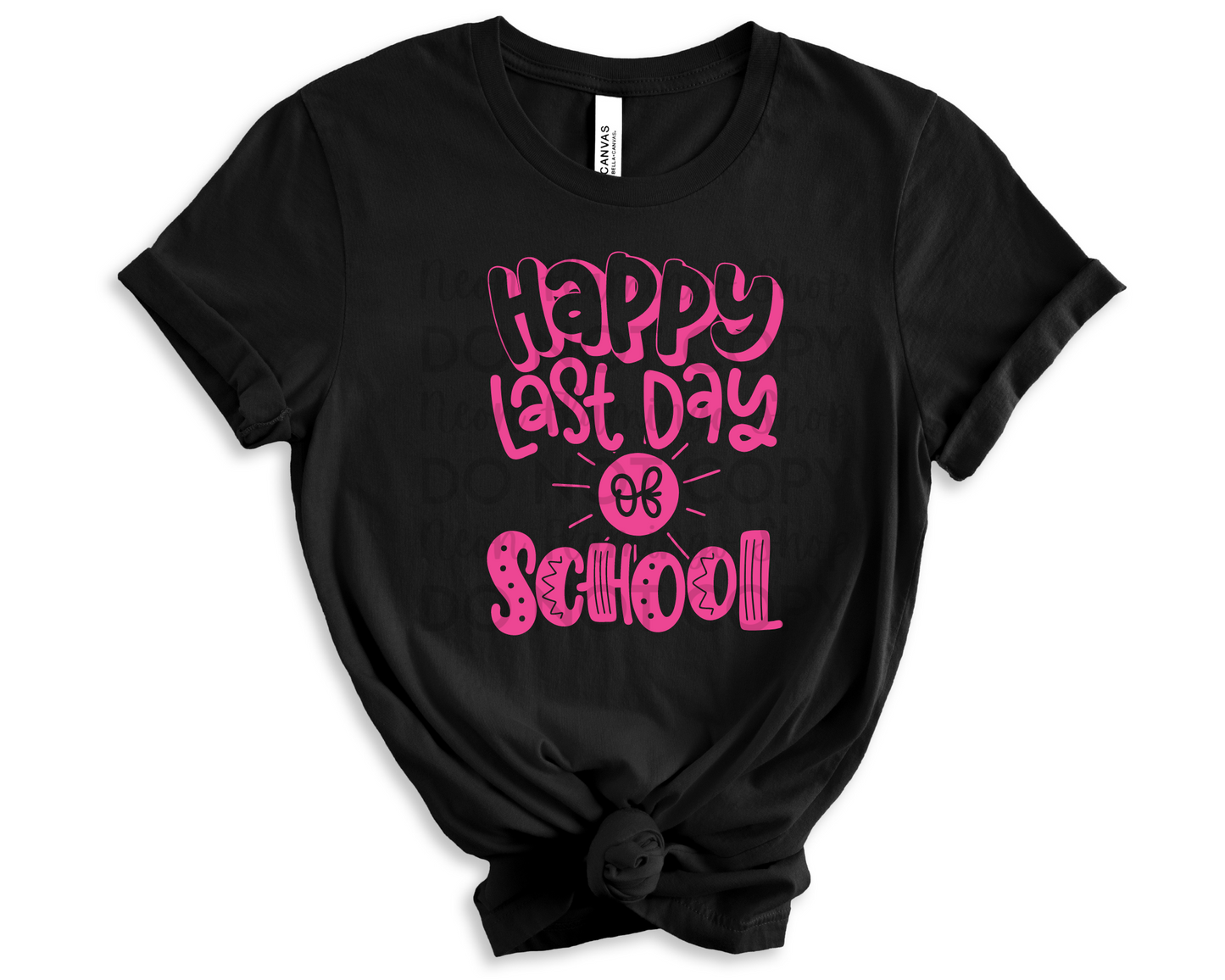 Happy Last Day of School | Multiple Colors | DTF TRANSFER