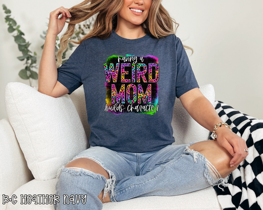 Having A Weird Mom Builds Character DTF TRANSFER