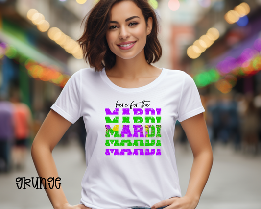 Here For The Mardi Stacked Grunge