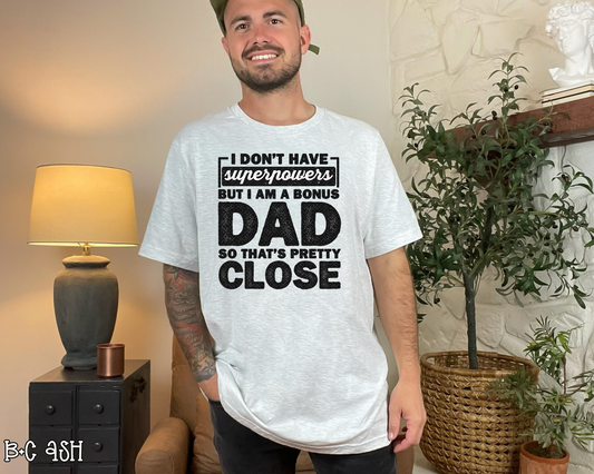 I Don't Have Superpowers But I Am A Bonus Dad DTF TRANSFER