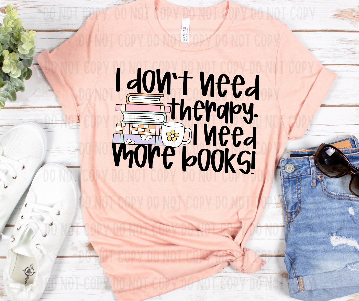 I Don't Need Therapy I Need More Books