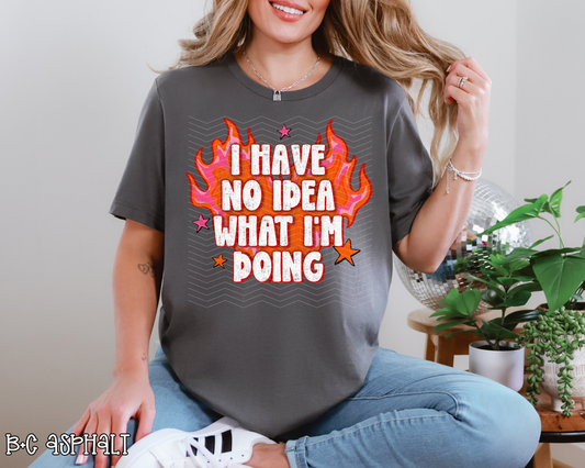 I Have No Idea What I'm Doing DTF TRANSFER