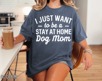I Just Want To Be A Stay At Home Dog Mom DTF TRANSFER