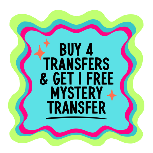 B4G1 Free Mystery Transfer - LIVE SALE ONLY Printed Transfers 11" Print Size