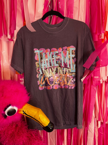 Take Me Way Out West Comfort Colors Wine