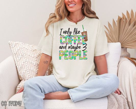 I Only Like Coffee & Maybe 3 People DTF TRANSFER