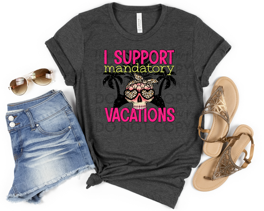I Support Mandatory Vacations