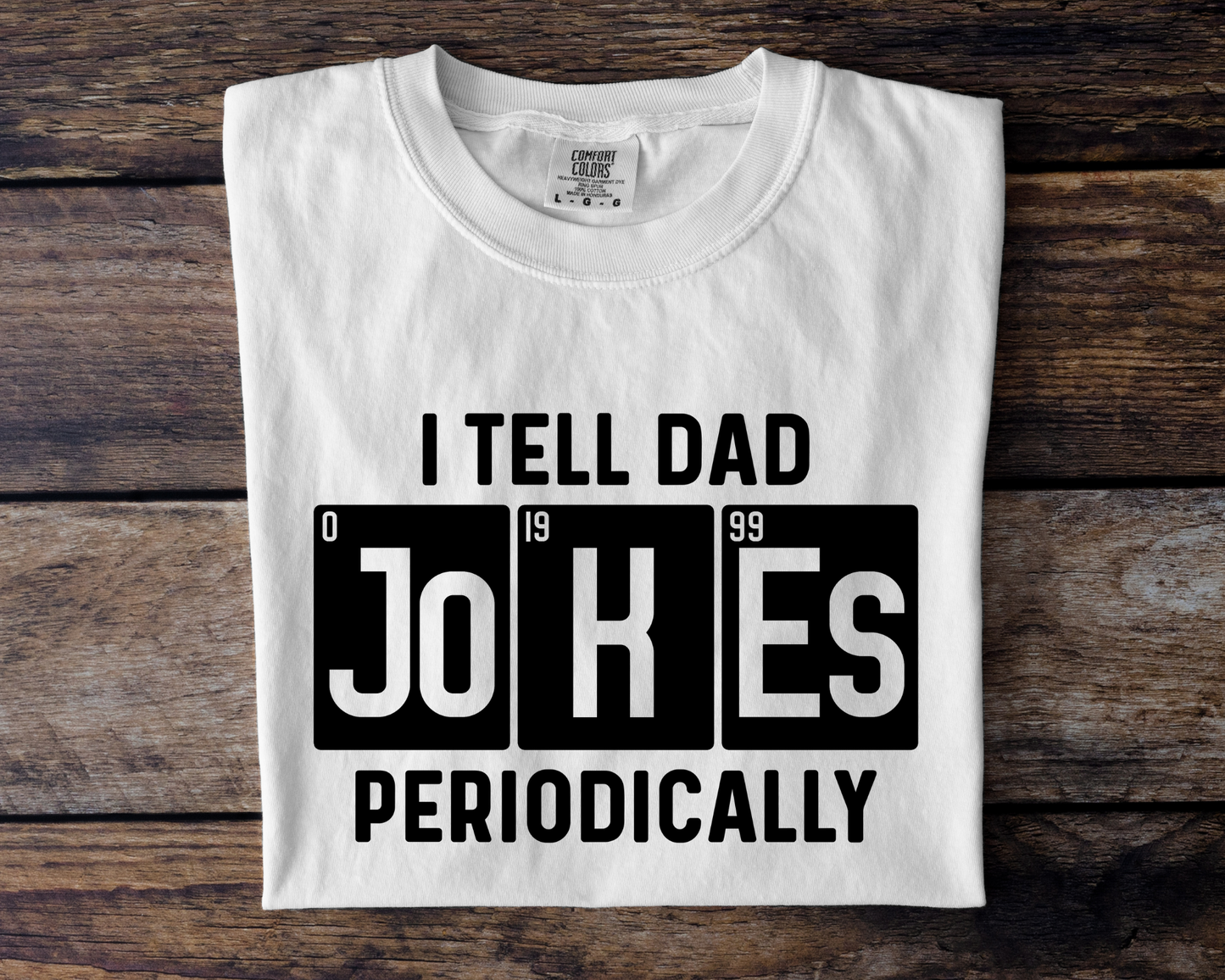 I Tell Dad Jokes Periodically DTF TRANSFER